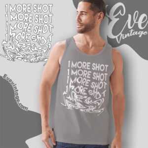 1 More Shot Shirt Tank Top Racerback