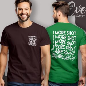 1 More Shot Shirt Women T shirt