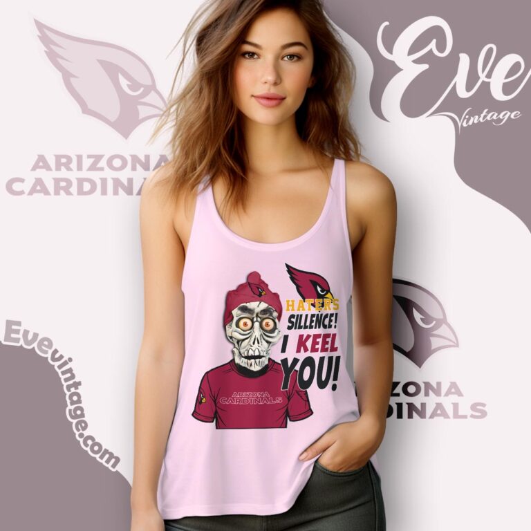 Arizona Cardinals Jeff Dunham Haters Silence I Keel You Tank Top Racerback Arizona Cardinals Jeff Dunham Haters Silence I Keel You Tank Top Racerback