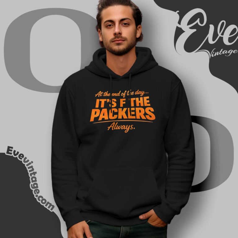 At The End Of The Day It’s F The Packers Always Bears Hoodie At The End Of The Day It’s F The Packers Always Bears Hoodie
