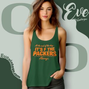 At The End Of The Day It’s F The Packers Always Bears Tank Top Racerback