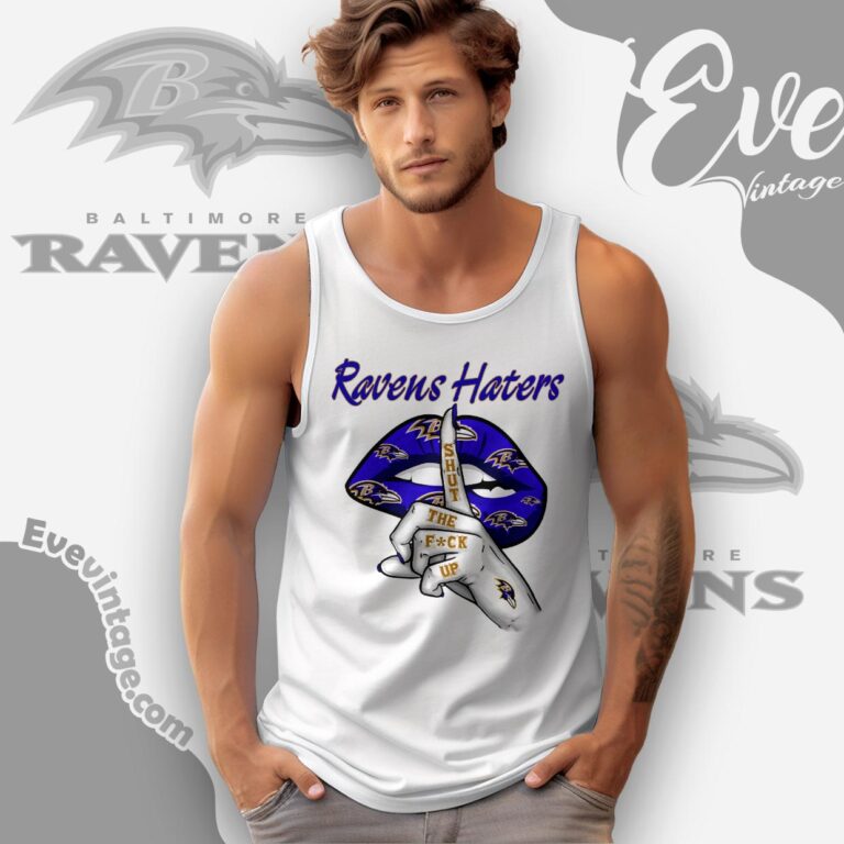 Baltimore Ravens Haters Shut The Fuck Up Shirt Tank Top Racerback Baltimore Ravens Haters Shut The Fuck Up Shirt Tank Top Racerback