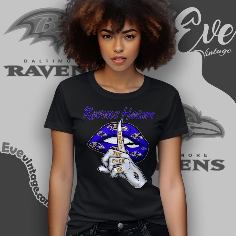 Baltimore Ravens Haters Shut The Fuck Up Shirt Women T shirt Baltimore Ravens Haters Shut The Fuck Up Shirt Women T shirt