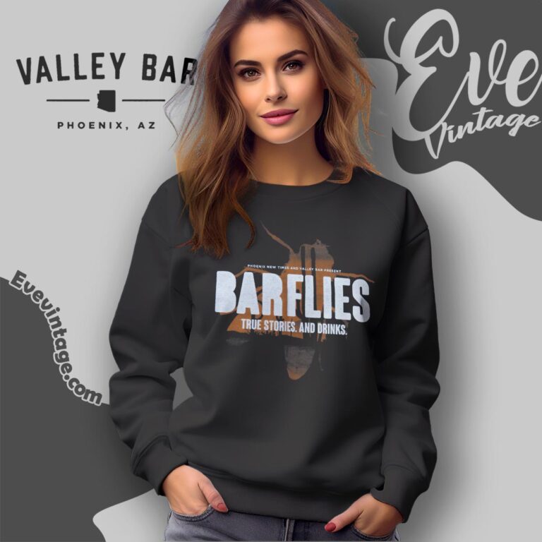 Bar Flies Valley Bar Shirt True Stories And Drinks Sweatshirt Bar Flies Valley Bar Shirt True Stories And Drinks Sweatshirt