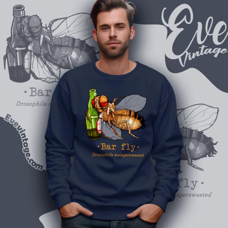 Bar Fly Shirt Drosophila Melagerswasted Sweatshirt Bar Fly Shirt Drosophila Melagerswasted Sweatshirt