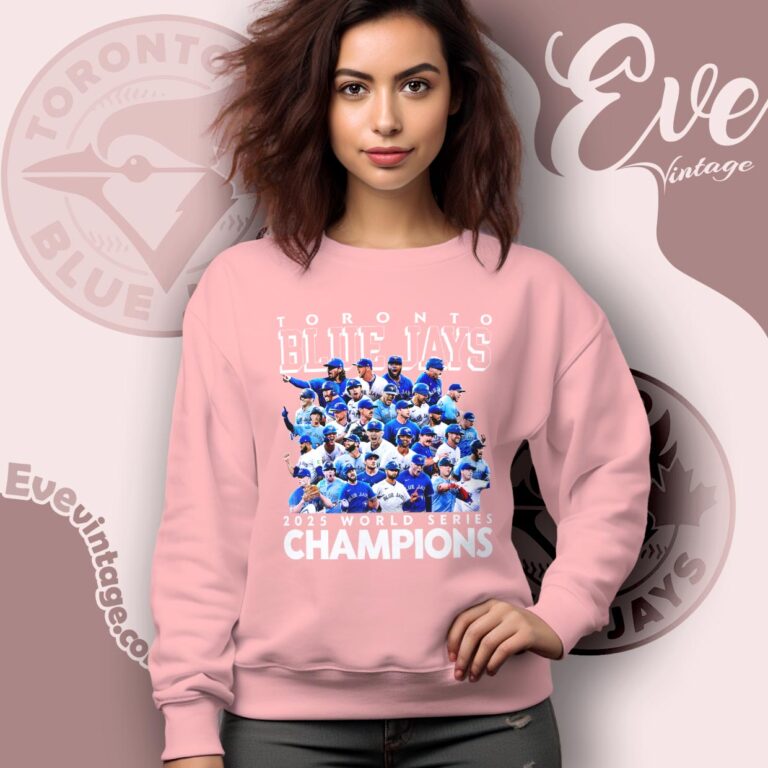 Baseball Blue Jays Champions 2025 All Team Shirt Sweatshirt Baseball Blue Jays Champions 2025 All Team Shirt Sweatshirt