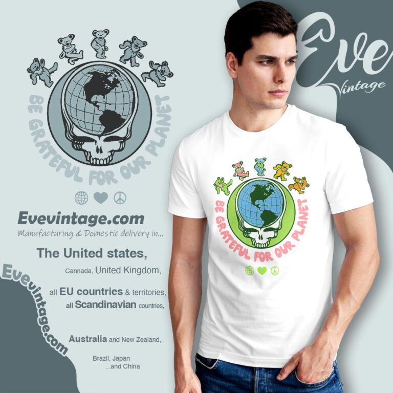 Be Grateful For Our Planet Steal Your Face Dancing Bears Shirt T shirt Be Grateful For Our Planet Steal Your Face Dancing Bears Shirt T shirt