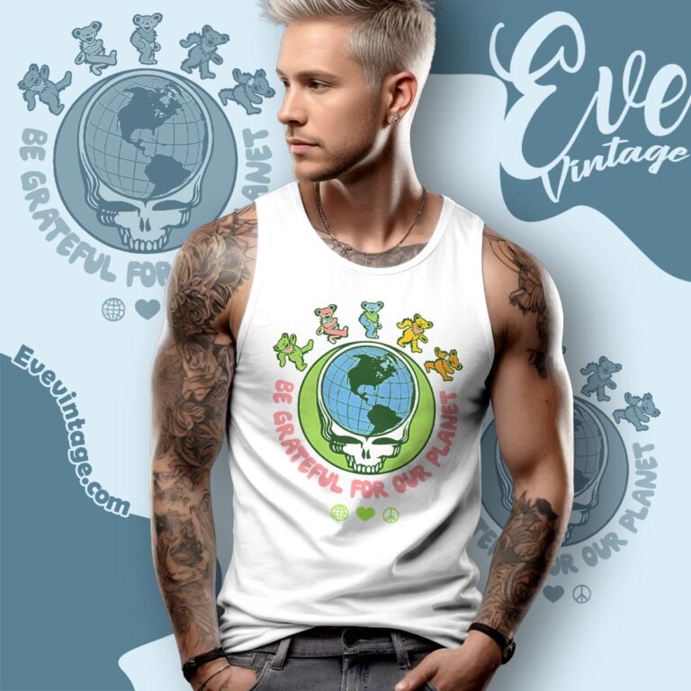 Be Grateful For Our Planet Steal Your Face Dancing Bears Shirt Tank Top Racerback Be Grateful For Our Planet Steal Your Face Dancing Bears Shirt Tank Top Racerback