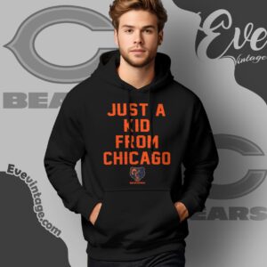 Bears Just A Kid From Chicago Shirt Hoodie