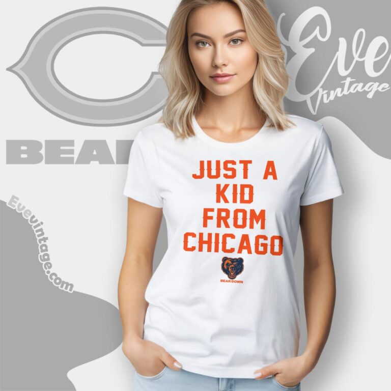 Bears Just A Kid From Chicago Shirt Women T shirt Bears Just A Kid From Chicago Shirt Women T shirt
