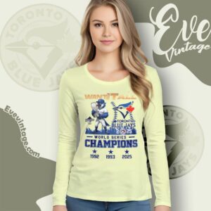 Blue Jays World Series Champions Shirt 2025 Want It All Tee Long Sleeve Tee