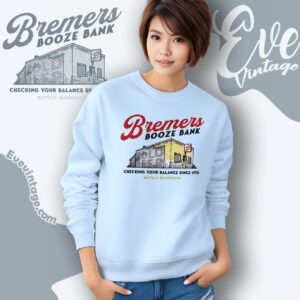 Bremer's Booze Bank Bar Shirt Minnesota Dive Bar Sweatshirt