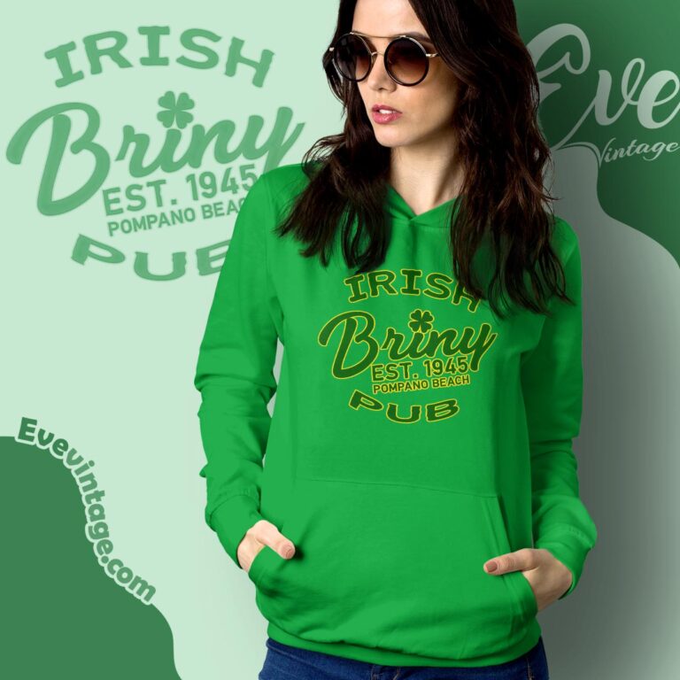 Briny Irish Pub Shirt Pompano Beach Florida Dive Bar Hoodie Briny Irish Pub Shirt Pompano Beach Florida Dive Bar Hoodie