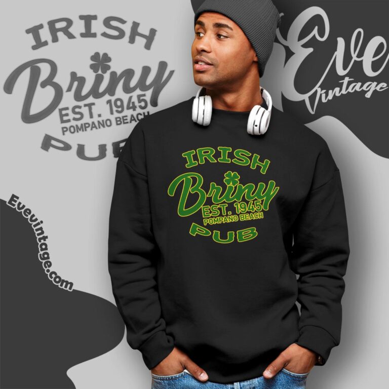 Briny Irish Pub Shirt Pompano Beach Florida Dive Bar Sweatshirt Briny Irish Pub Shirt Pompano Beach Florida Dive Bar Sweatshirt