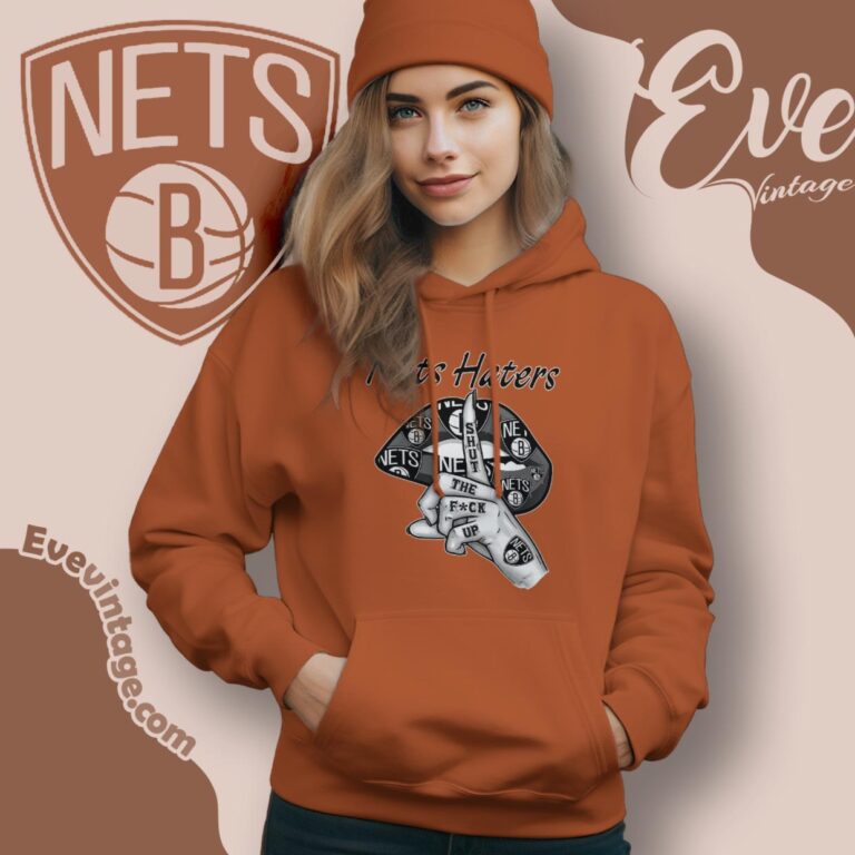 Brooklyn Nets Haters Shut The Fuck Up Hoodie Brooklyn Nets Haters Shut The Fuck Up Hoodie