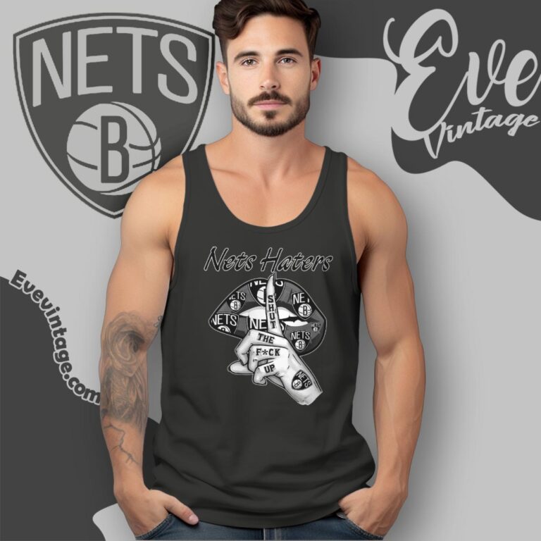 Brooklyn Nets Haters Shut The Fuck Up Tank Top Racerback Brooklyn Nets Haters Shut The Fuck Up Tank Top Racerback