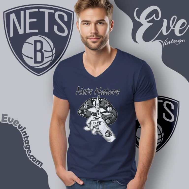 Brooklyn Nets Haters Shut The Fuck Up V Neck TShirt Brooklyn Nets Haters Shut The Fuck Up V Neck TShirt