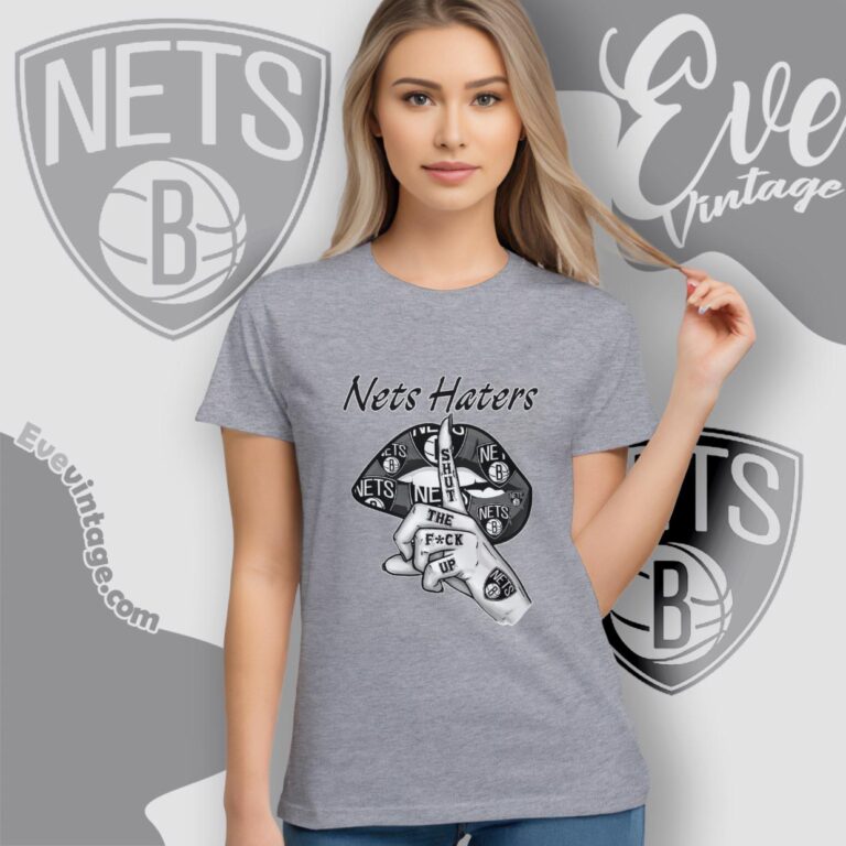 Brooklyn Nets Haters Shut The Fuck Up Women T Shirt Brooklyn Nets Haters Shut The Fuck Up Women T Shirt