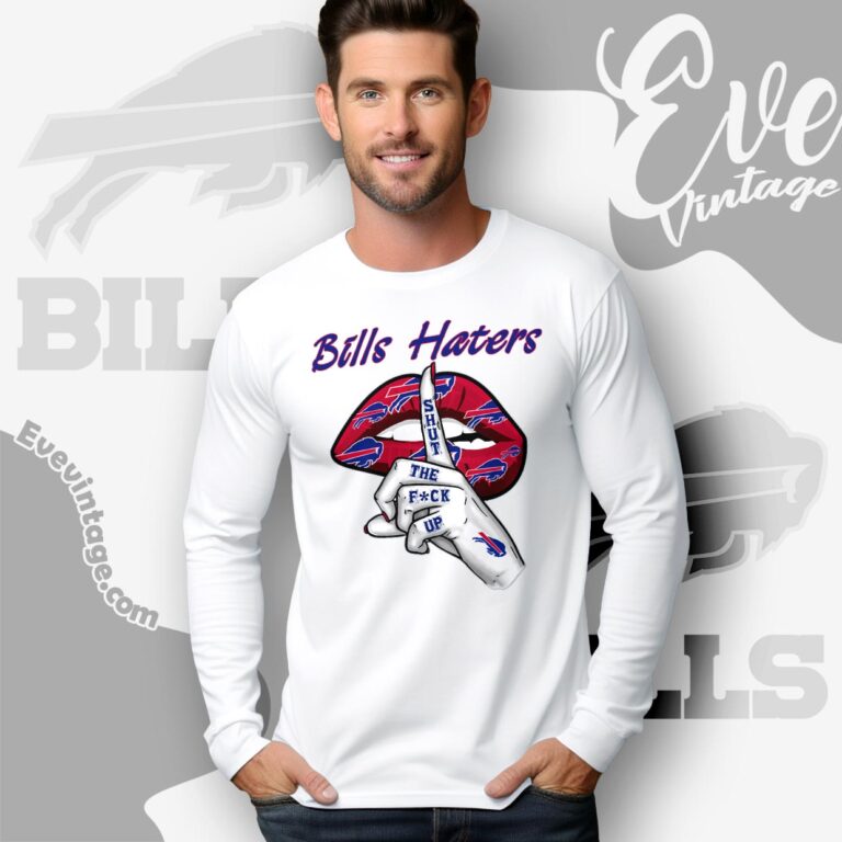 Buffalo Bills Haters Shut The Fuck Up Shirt Long Sleeve Tee Buffalo Bills Haters Shut The Fuck Up Shirt Long Sleeve Tee
