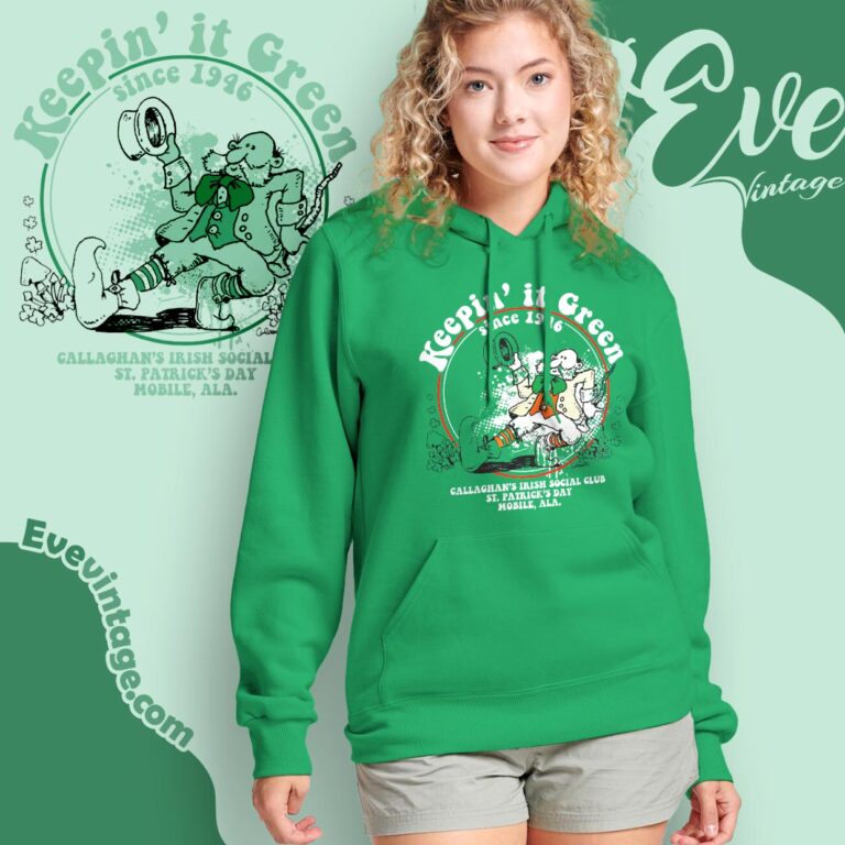 Callaghan's Irish Social Club Shirt Keepin' It Green St Patrick's Day Shirt Hoodie Callaghan's Irish Social Club Shirt Keepin' It Green St Patrick's Day Shirt Hoodie