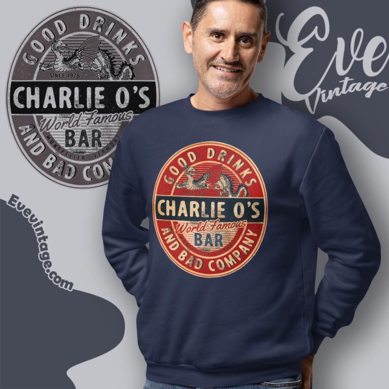 Charlie O's World Famous Bar Vermont Dive Bar Sweatshirt Charlie O's World Famous Bar Vermont Dive Bar Sweatshirt