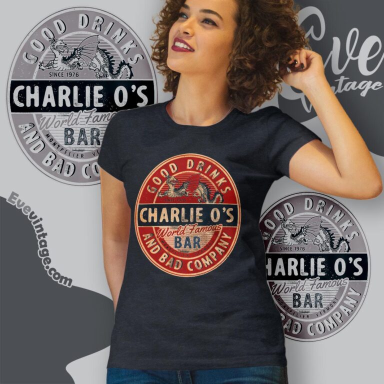 Charlie O's World Famous Bar Vermont Dive Bar Women T shirt Charlie O's World Famous Bar Vermont Dive Bar Women T shirt