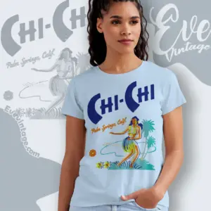 Chi Chi Shirt Palm Spring Tiki Bar Women T shirt