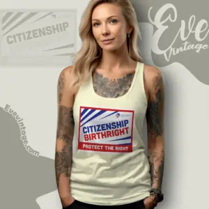 Citizenship Birthright Protect The Right Tank Top Racerback