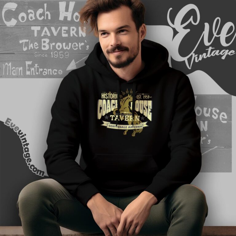 Coach House Tavern Shirt - Scottsdale Arizona Dive Bar Hoodie Coach House Tavern Shirt - Scottsdale Arizona Dive Bar Hoodie
