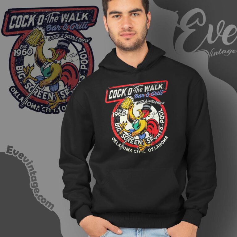 Cock 'o The Walk Bar Shirt Oklahoma Dive Bar Hoodie Cock 'o The Walk Bar Shirt Oklahoma Dive Bar Hoodie