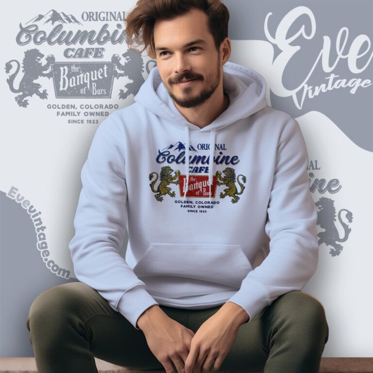 Columbine Cafe Shirt The Banquet Of Bar Golden Co Hoodie Columbine Cafe Shirt The Banquet Of Bar Golden Co Hoodie