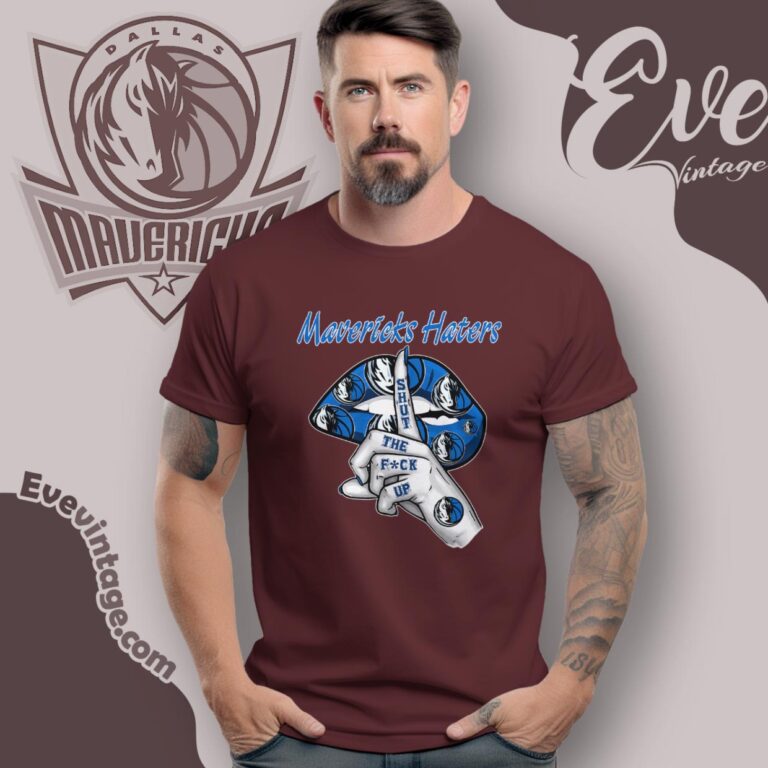 Dallas Mavericks Haters Shut The Fuck Up T Shirt Dallas Mavericks Haters Shut The Fuck Up T Shirt