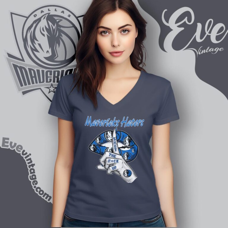 Dallas Mavericks Haters Shut The Fuck Up V Neck TShirt Dallas Mavericks Haters Shut The Fuck Up V Neck TShirt