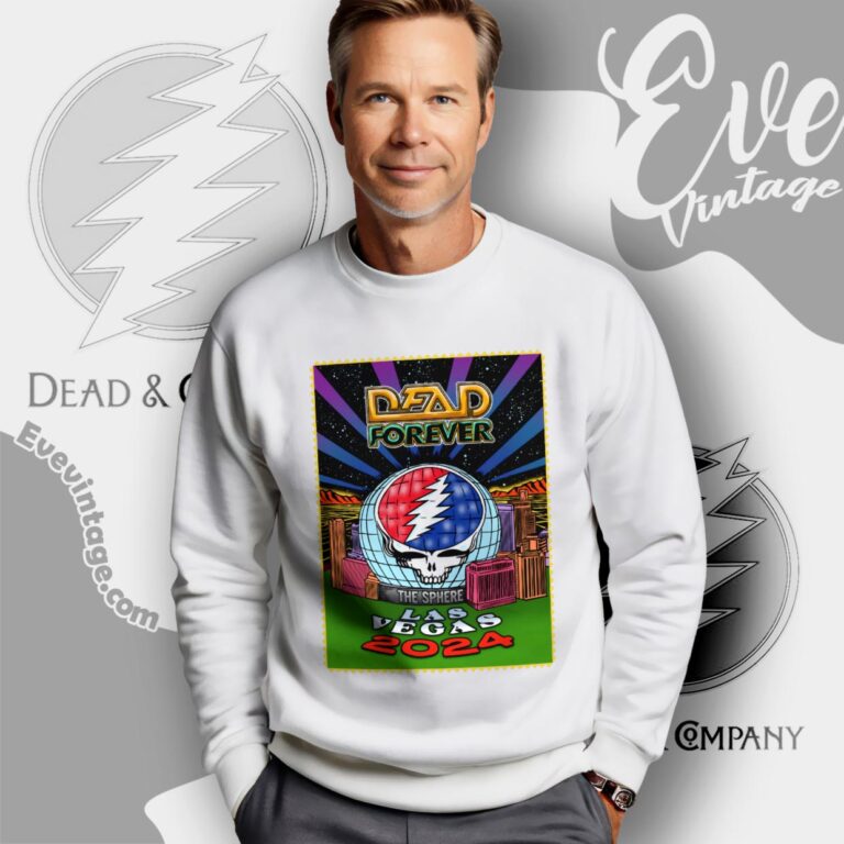 Dead Forever At The Sphere Las Vegas 2024 Shirt Sweatshirt Dead Forever At The Sphere Las Vegas 2024 Shirt Sweatshirt