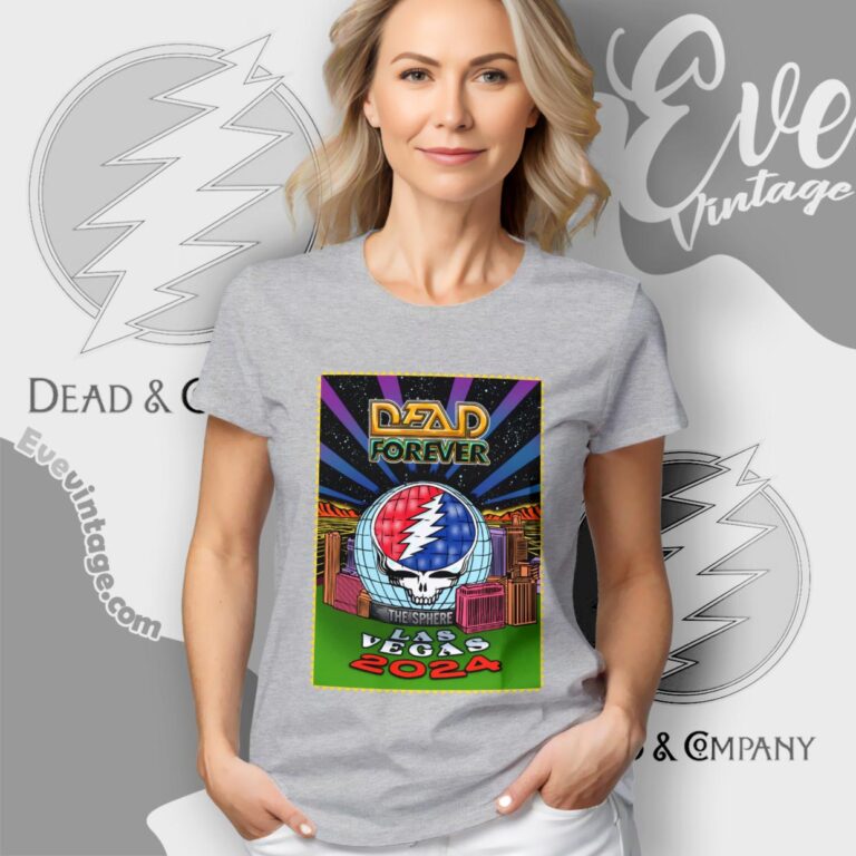 Dead Forever At The Sphere Las Vegas 2024 Shirt Women T Shirt Dead Forever At The Sphere Las Vegas 2024 Shirt Women T Shirt