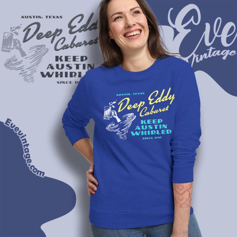Deep Eddy Cabaret Shirt Austin Texas Dive Bar Sweatshirt Deep Eddy Cabaret Shirt Austin Texas Dive Bar Sweatshirt