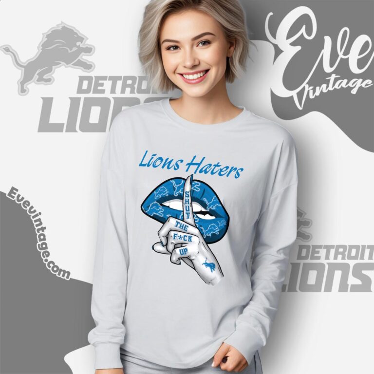Detroit Lions Haters Shut The Fuck Up Shirt Long Sleeve Tee Detroit Lions Haters Shut The Fuck Up Shirt Long Sleeve Tee