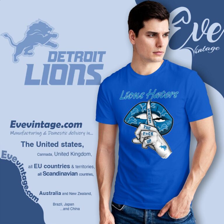Detroit Lions Haters Shut The Fuck Up Shirt T shirt Detroit Lions Haters Shut The Fuck Up Shirt T shirt