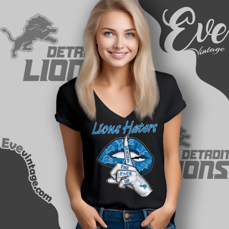 Detroit Lions Haters Shut The Fuck Up Shirt V Neck TShirt Detroit Lions Haters Shut The Fuck Up Shirt V Neck TShirt