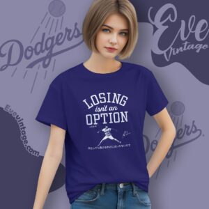 Dodgers Yoshinobu Yamamoto Losing Isn't An Option Signature Shirt Women T shirt