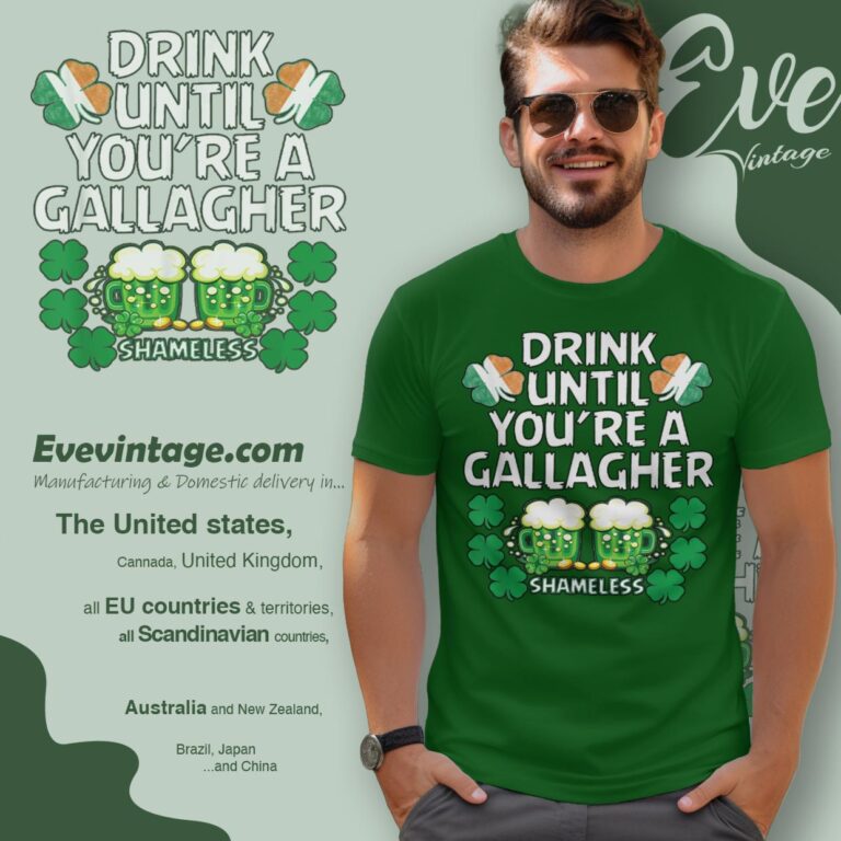 Drink Until Youre A Gallagher Shameless St Patrick’s T Shirt Drink Until Youre A Gallagher Shameless St Patrick’s T Shirt