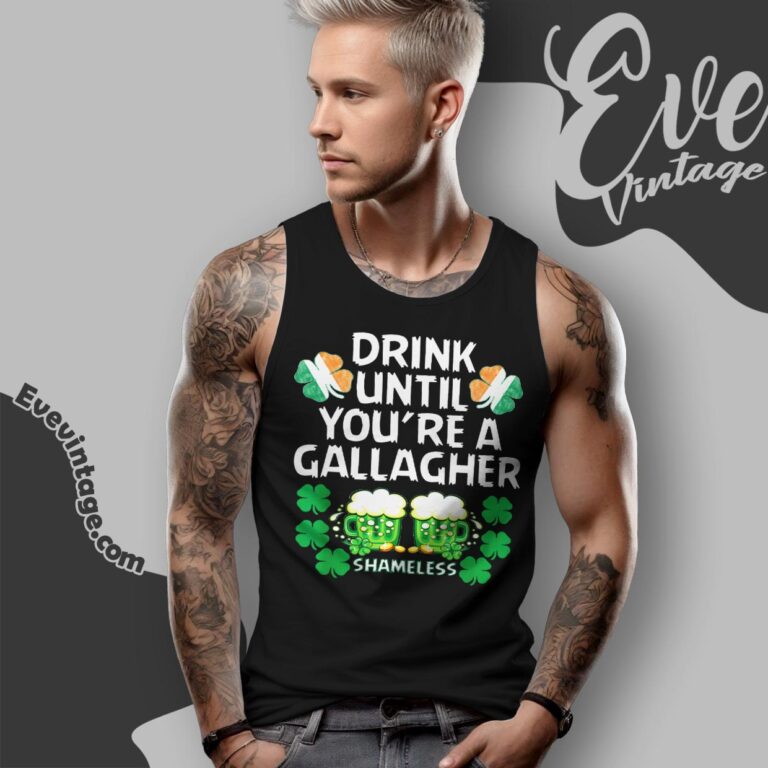 Drink Until Youre A Gallagher Shameless St Patrick’s Tank Top Racerback Drink Until Youre A Gallagher Shameless St Patrick’s Tank Top Racerback