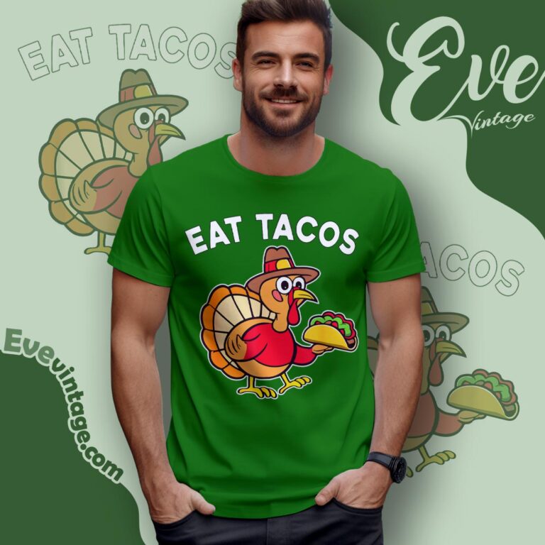 Eat Tacos Mexican Thanksgiving Fun T shirt Funny Thanksgiving Turkey T Shirt Eat Tacos Mexican Thanksgiving Fun T shirt Funny Thanksgiving Turkey T Shirt