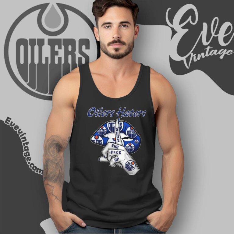 Edmonton Oilers Haters Shut The Fuck Up Tank Top Racerback Edmonton Oilers Haters Shut The Fuck Up Tank Top Racerback