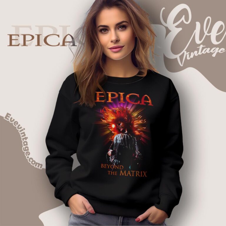 Epica Beyond The Matrix Shirt Sweatshirt Epica Beyond The Matrix Shirt Sweatshirt