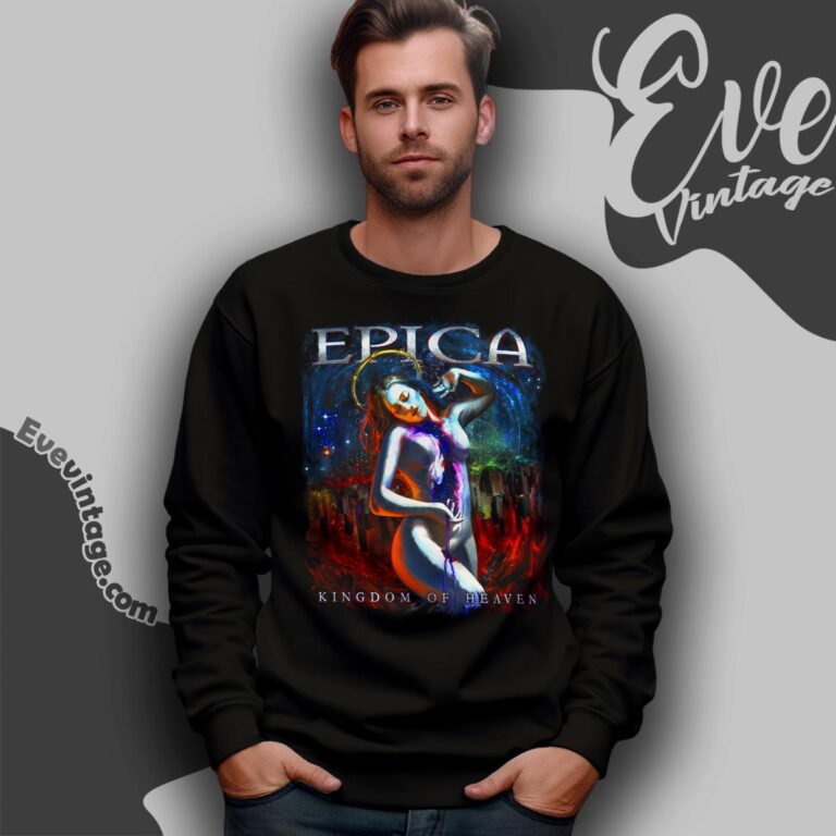 Epica Kingdom Of Heaven Shirt Sweatshirt Epica Kingdom Of Heaven Shirt Sweatshirt