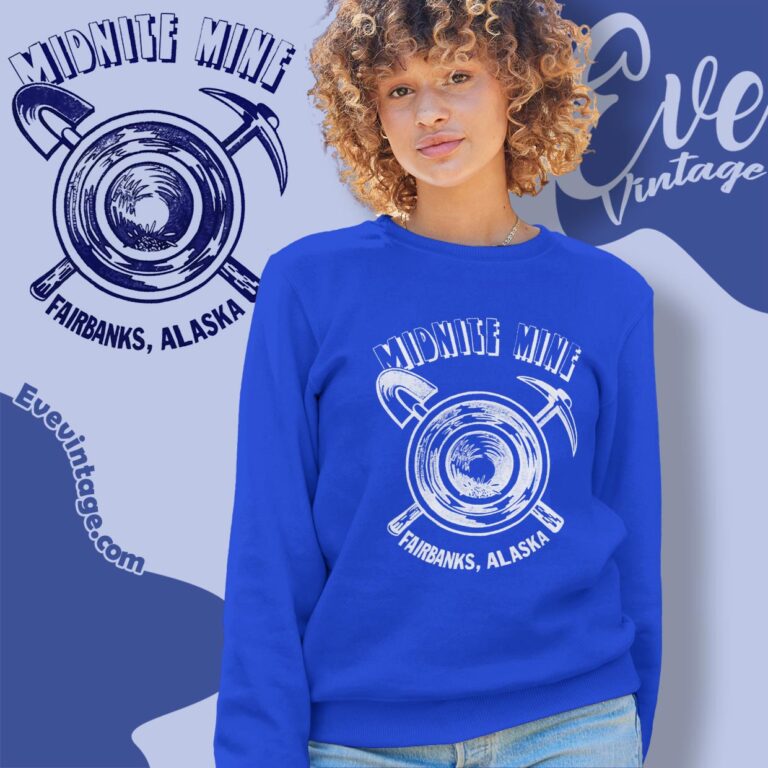 Fairbanks Ak Midnite Mine Bar Shirt Sweatshirt Fairbanks Ak Midnite Mine Bar Shirt Sweatshirt