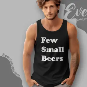 Few Small Beers Tank Top Racerback