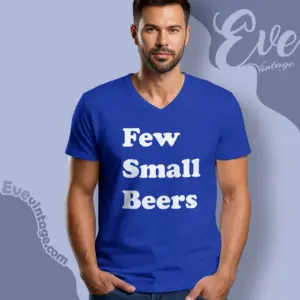 Few Small Beers V Neck TShirt