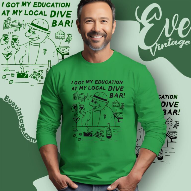 Funny Dive Bar Shirt I Got My Education At The Bar Long Sleeve Tee Funny Dive Bar Shirt I Got My Education At The Bar Long Sleeve Tee